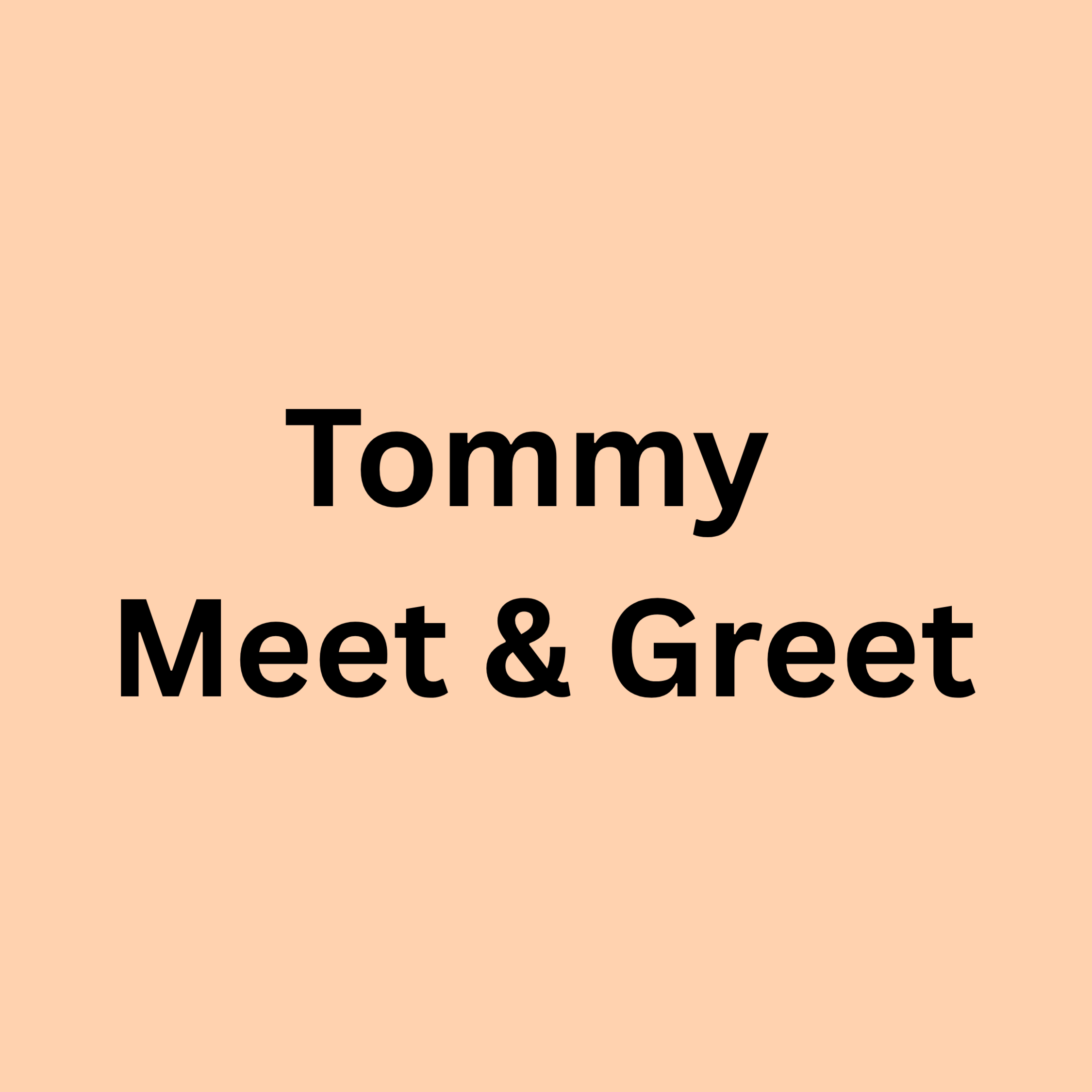 Tommy Meet & Greet