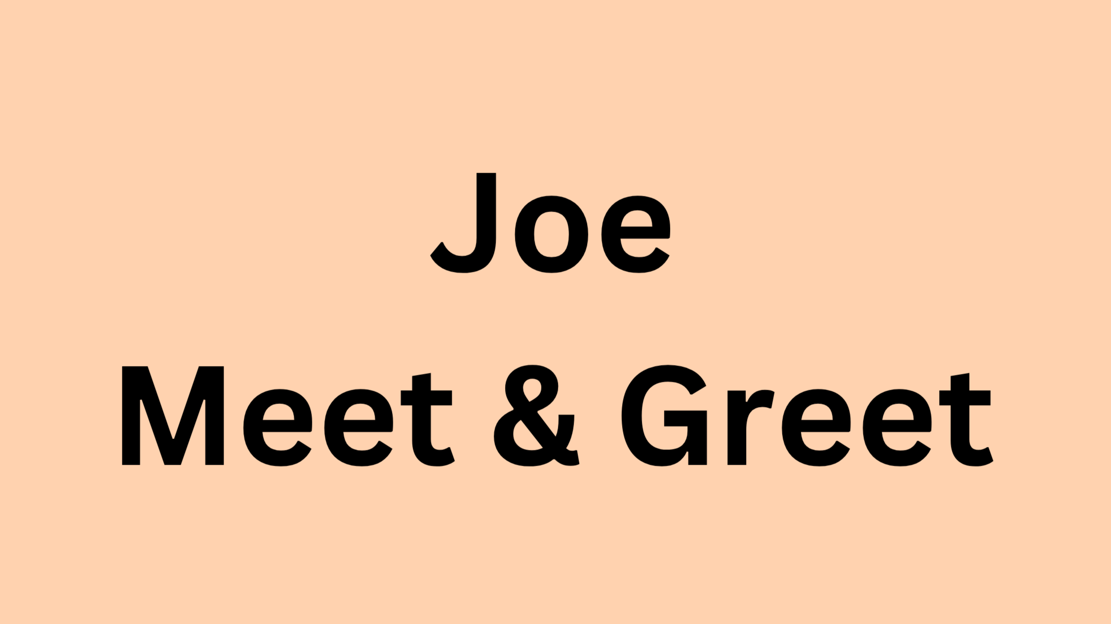 Joe Meet & Greet